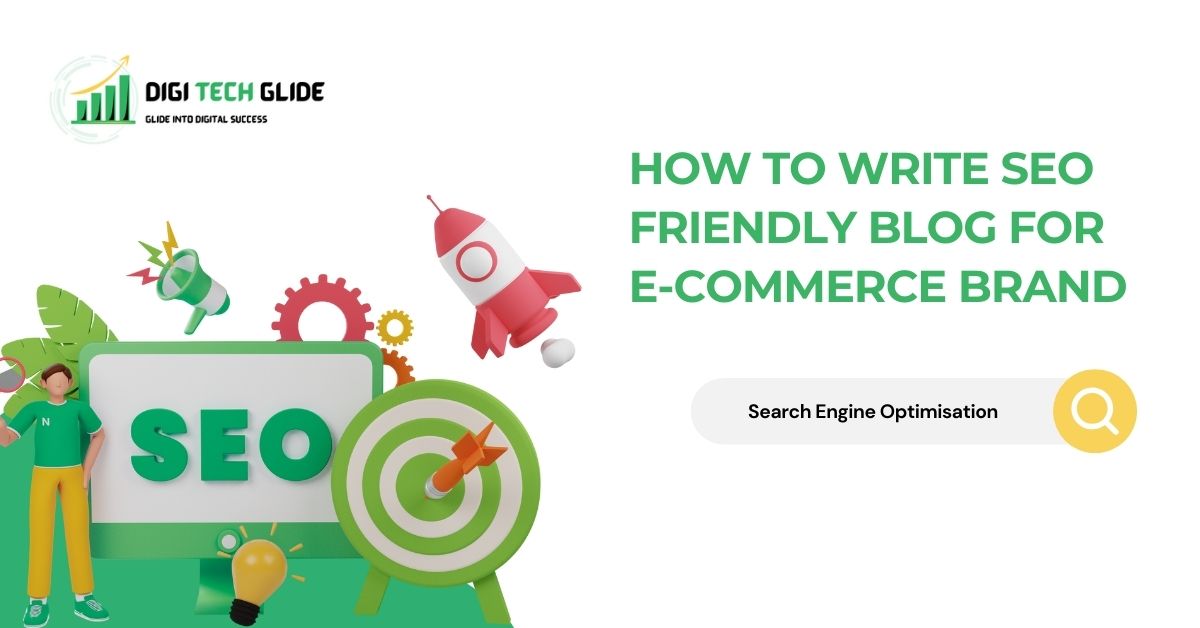 How to Write SEO Friendly Blog for E-commerce Brand