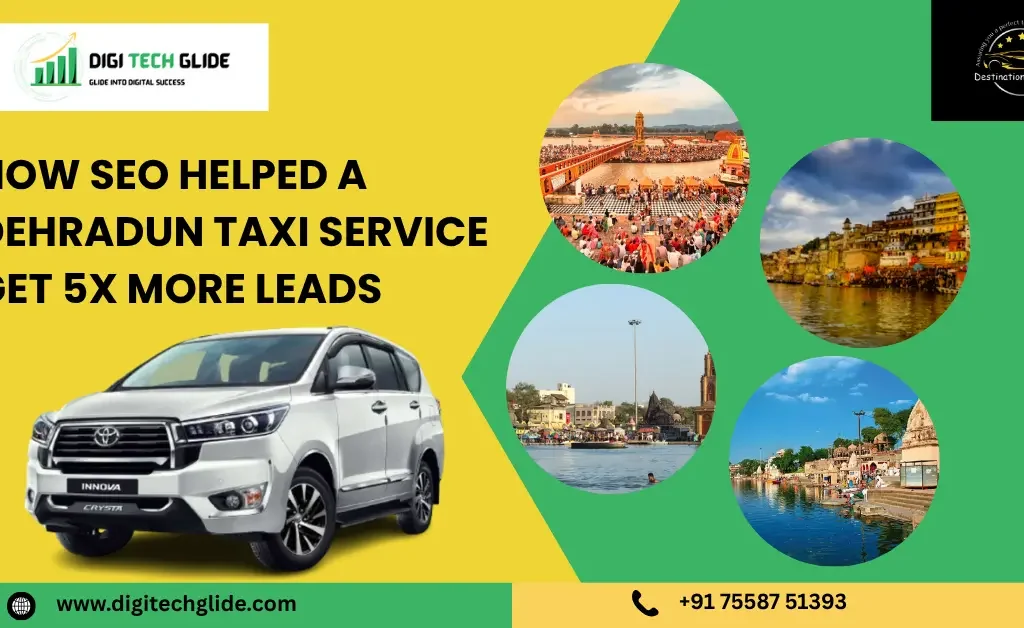 How SEO Helped a Dehradun Taxi Service Get 5X More Leads