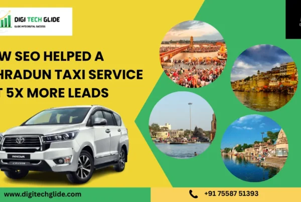How SEO Helped a Dehradun Taxi Service Get 5X More Leads