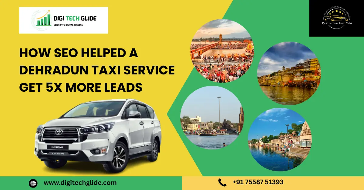 How SEO Helped a Dehradun Taxi Service Get 5X More Leads