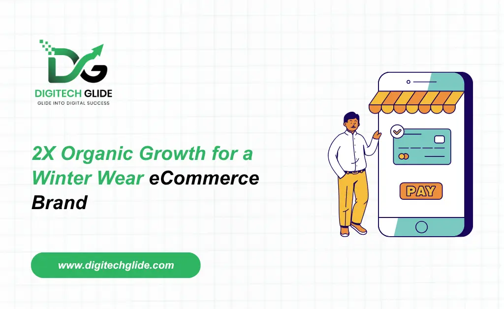2X Organic Growth for a Winter Wear eCommerce Brand